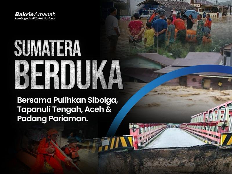 Urgent! Peduli Darurat Bencana Indonesia di Sumatera